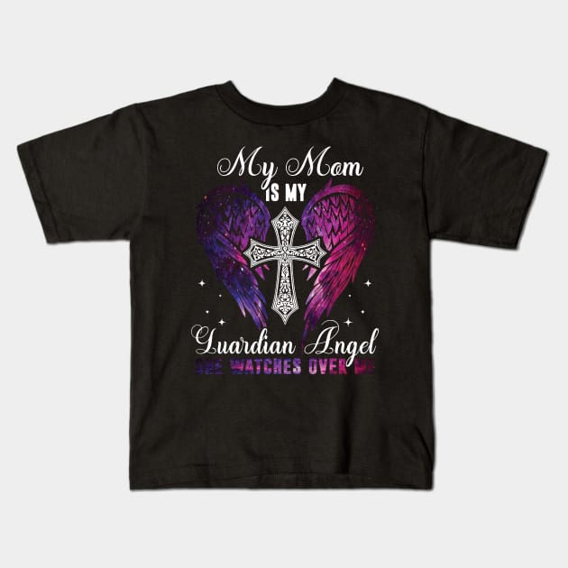 My Mom Is My Guardian Angel She Watches Over Me Kids T-Shirt by Buleskulls 